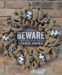 Beware A Spoiled Dog Lives Here 16" Burlap Wreath