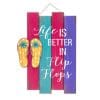 Life Is Better in Flip Flops 15.35" x 18.5" Wood Sign