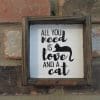 All You Need is Love and a Cat Wood Framed Sign