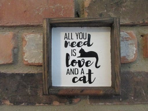 All You Need is Love and a Cat Wood Framed Sign