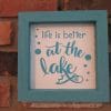 Life is Better at the Lake Teal Wood Framed Sign