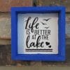 Life is Better at the Lake Royal Blue Wood Framed Sign