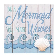 Be a Mermaid and Make Waves 6" x 6" Wood Sign