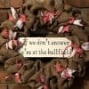 If We Don't Answer We're at the Ballfield Baseball 16" Burlap Wreath 2