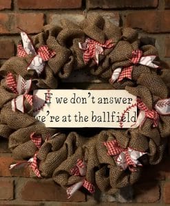 If We Don't Answer We're at the Ballfield Baseball 16" Burlap Wreath 2