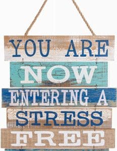 You Are Now Entering a Stress Free Zone 15" X 17.7" Wood Sign