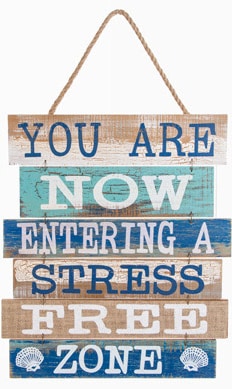 You Are Now Entering a Stress Free Zone 15" X 17.7" Wood Sign