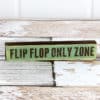 Flip Flop Only Zone 1.25" x 7" Wood Block Sign