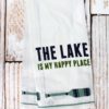 The Lake Is My Happy Place Kitchen Tea Towel