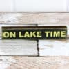 On Lake Time 1.25" x 7" Wood Block Sign