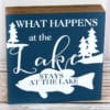 What Happens At The Lake Stays At The Lake 6" x 6" Wood Sign