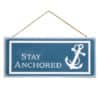 Stay Anchored 12.5" x 5.5" MDF Sign