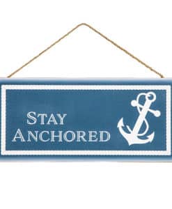 Stay Anchored 12.5" x 5.5" MDF Sign