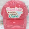 Distressed Salmon Nurse Hair Don't Care Adjustable Hat