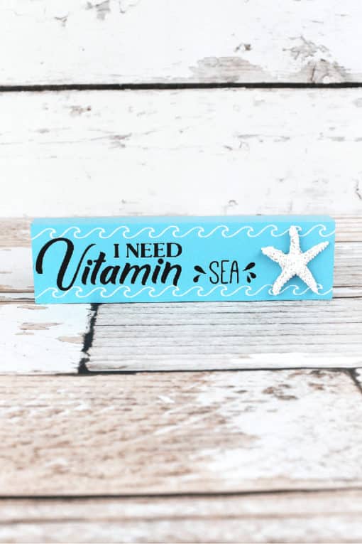 I Need Vitamin Sea 2" X 7.25" Wood Block Sign